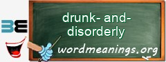 WordMeaning blackboard for drunk-and-disorderly